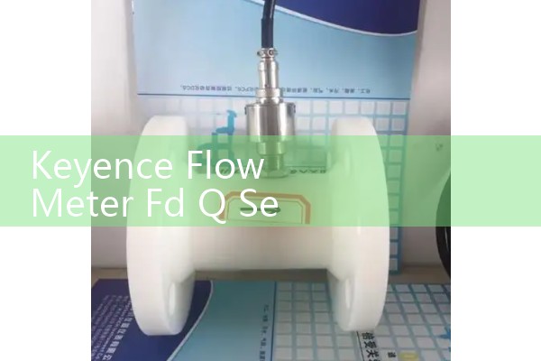 Keyence Flow Meter Fd Q Setup: Non-Invasive Clamp-On Liquid Trackers for Small Diameter Factory Piping